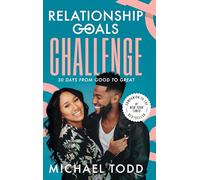 Relationship Goals Challenge: Thirty Days from Good to Great