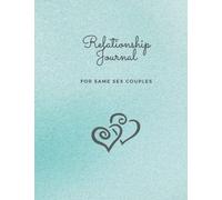 Relationship Journal for Same Sex Couples: Relationship Workbook and Journal for Gay and Lesbian Couples | Improve Communication | Develop a Stronger Relationship With Each Other