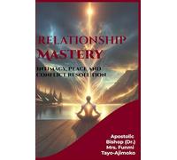 Relationship Mastery: Intimacy, Peace and Conflict Resolution