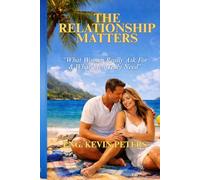 Relationship Matters: "What Women Really Ask for And What Men Really Need
