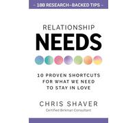 Relationship Needs: 10 Proven Shortcuts For What We Need to Stay In Love
