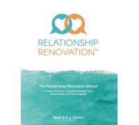 Relationship Renovation In Office: The Relationship Renovation Manual A Guided Journey for Couples to Rebuild Trust, Communicate and Thrive Together