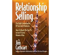 Relationship Selling: The Eight Competencies of Top Sales Producers