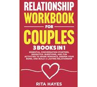 Relationship Workbook For Couples: 3 in 1 - Essential Conversation Starters, Insightful Questions, and Fun Activities to Spark Romance, Deepen Your ... Lasting Relationship (Healthy Relationships)