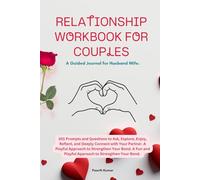 Relationship Workbook For Couples: A Guided Journal for Husband Wife. 301 Prompts and Questions to Ask, Explore, Enjoy, Reflect, and Deeply Connect ... A Playful Approach to Strengthen Your Bond.