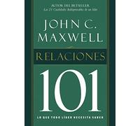 Relationships 101: Lo Que Todo Lider Necesita Saber = Relationships 101