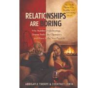 Relationships Are Boring: Why Stability Feels Strange, Drama Feels Like Chemistry, and Peace Is the New Passion - But What About Sex?