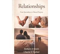 Relationships: From Specialness to Shared Purpose