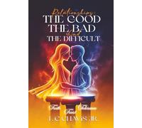 Relationships: The Good, The Bad, and The Difficult