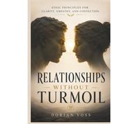 Relationships Without Turmoil: Stoic principles for clarity, empathy, and connection (The Stoic Edge)