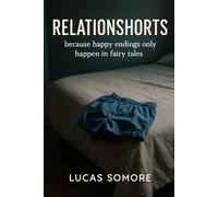 Relationshorts: Because happy endings only happen in fairy tales