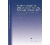 Relative educational attainments of minority language children, 1976: A comparison to Black and White English language children