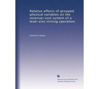Relative effects of grouped physical variables on the revenue-cost system of a lead-zinc mining operation
