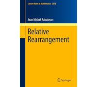 Relative Rearrangement: 2376 (Lecture Notes in Mathematics, 2376)