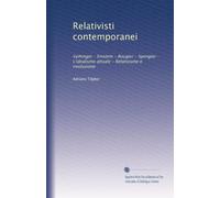 Relativisti contemporanei: Vaihinger - Einstein - Rougier - Spengler - L'idealismo attuale - Relativismo e rivoluzione