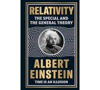 Relativity (Deluxe Hardbound Edition): The Special And The General Theory | Theories of Relativity | Space And Time Timeless Theories