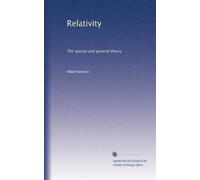 Relativity: The special and general theory: Volume 1