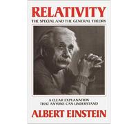Relativity: The Special and the General Theory--A Clear Explanation that Anyone Can Understand