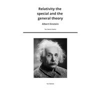 Relativity the special and the general theory. Includes a biography of the author, photographs from his life, and personal letters.