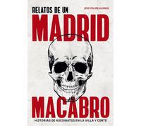 Relato del Madrid macabro: Historias de asesinatos en la Villa y Corte
