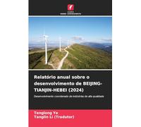 Relatório anual sobre o desenvolvimento de BEIJING-TIANJIN-HEBEI (2024): Desenvolvimento coordenado de indústrias de alta qualidade