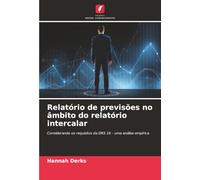 Relatório de previsões no âmbito do relatório intercalar: Considerando os requisitos da DRS 16 - uma análise empírica