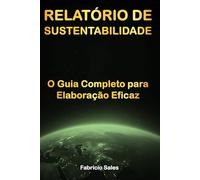 Relatório de Sustentabilidade: O Guia Completo para Elaboração Eficaz
