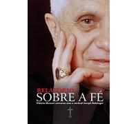 Relatório Sobre a Fé: Vittorio Messori conversa com o cardeal Joseph Ratzinger