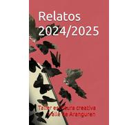 Relatos 2024/2025: Taller escritura creativa Valle Aranguren