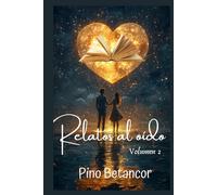 RELATOS AL OÍDO: VOLUMEN 2. CUENTOS CORTOS QUE TE HARÁN VIBRAR (Relatos cortos)