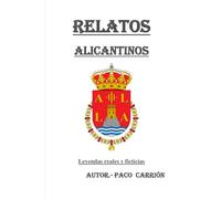 Relatos alicantinos: Leyendas reales y ficticias