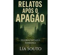 Relatos após o Apagão Vol. 2: Histórias de Caos e Esperança