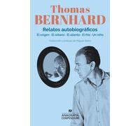Relatos autobiográficos: El origen · El sótano · El aliento · El frío · Un niño | Thomas Bernhard, Miguel Sáez