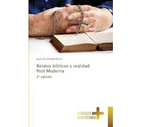 Relatos bíblicos y realidad Post Moderna: 2ª edición