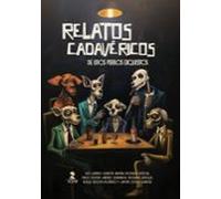 Relatos Cadavéricos De Unos Perros Muy Exquisitos