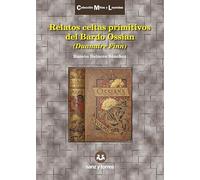 Relatos celtas primitivos del Bardo Ossian: (Duanaire Finn): 4 (Mitos y Leyendas)