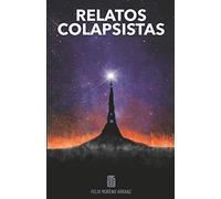 Relatos Colapsistas 1 XL: Cuentos y ensayos decrecentistas