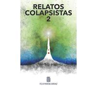 Relatos Colapsistas 2 XL: Cuentos y ensayos decrecentistas 2.