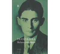 Relatos completos (Franz Kafka)