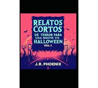Relatos Cortos de Terror para una noche de Halloween Vol.1