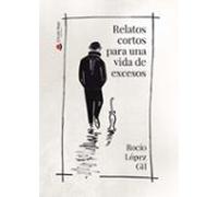 Relatos Cortos Para Una Vida De Excesos