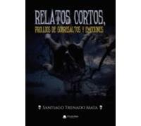 Relatos Cortos Prolijos De Sobresaltos Y Emociones