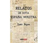 Relatos De Esta España Nuestra