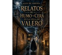 Relatos de Humo y Cera en la Villa de Valero