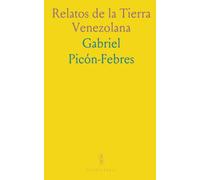 Relatos de la Tierra Venezolana: Historias de cafetales, montañas y pueblos sobre amor, honor y decisiones que cambian vidas
