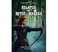 Relatos de Mitos y Mareas, edición ilustrada: 1 (Leyendas Celtas)