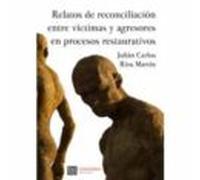Relatos de reconciliación entre víctimas y agresores en procesos restaurativos