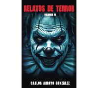 Relatos de Terror - Volumen IV: Historias aterradoras para no dormir