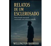 Relatos de um Esclerosado: Vol 2