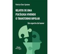 Relatos De Uma Psicóloga Vivendo O Transtorno Bipolar (ebook)